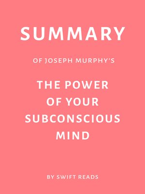 cover image of Summary of Joseph Murphy's the Power of Your Subconscious Mind by Swift Reads